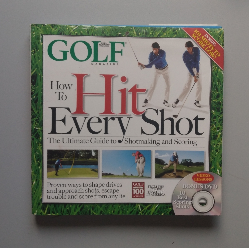 Golf Magazine How to Hit Every Shot Hardcover